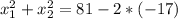 x_1^2+x_2^2=81-2*(-17)