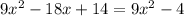 9x^{2} -18x+14=9x^{2} -4