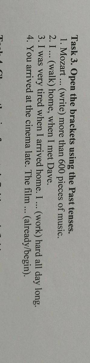 Task 3. Open the brackets using the Past tenses. 1. Mozart ... (write) more than 600 pieces of music