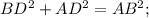 BD^{2}+AD^{2}=AB^{2};