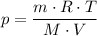 p = \dfrac{m\cdot R\cdot T}{M\cdot V}