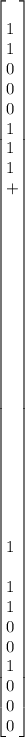 \left[\begin{array}{}&1&1&0&0&0&1&1&1\\+&&&&&&&&&\\&&&&&&&&1\\&1&1&0&0&1&0&0&0\end{array}\right]