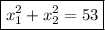 \boxed{x_{1}^{2} + x_{2}^{2} = 53}