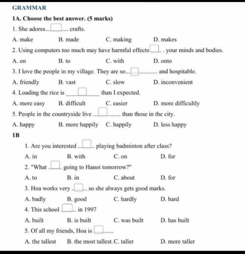 GRAMMAR 1A. Choose the best answer. (5 marks) 1. She adores. . crafts. A. make B. made C. making D.