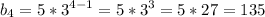 \displaystyle b_4=5*3^{4-1}=5*3^3=5*27=135