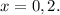 x=0,2.