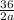 \frac{36}{2a}