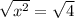 \sqrt{x^{2}} = \sqrt{4}