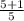 \frac{5+1}{5}