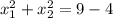 x_1^2+x_2^2=9-4