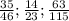 \frac{35}{46}; \frac{14}{23}; \frac{63}{115}