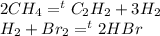 2CH_4=^{t}C_2H_2+3H_2\\H_2+Br_2=^t2HBr