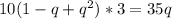 10(1-q+q^2)*3=35q