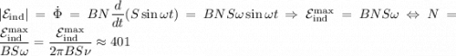 |\mathcal{E}_{\text{ind}}| = \dot{\Phi} = BN\dfrac{d}{dt}(S\sin\omega t) = BNS\omega\sin\omega t \Rightarrow \mathcal{E}_{\text{ind}}^{\text{max}} = BNS\omega \Leftrightarrow N = \dfrac{\mathcal{E}_{\text{ind}}^{\text{max}}}{BS\omega} = \dfrac{\mathcal{E}_{\text{ind}}^{\text{max}}}{2\pi BS\nu}\approx 401