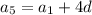 a _{5} = a _{1} + 4d