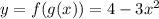 y = f(g(x)) = 4 - 3x^{2}