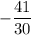 -\dfrac{41}{30}