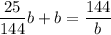 \dfrac{25}{144}b+b=\dfrac{144}{b}