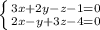 \left \{ {{3x+2y-z-1=0} \atop {2x-y+3z-4=0}} \right.