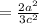 \\ \\ = \frac{2a {}^{2} }{3c {}^{2} }