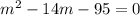 m^{2} - 14m - 95 = 0