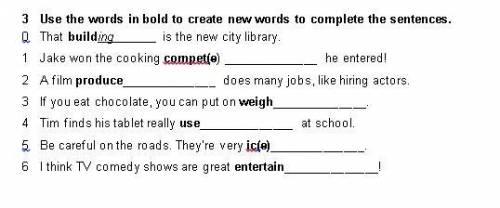 Use the words in bold to create new words to complete the sentences