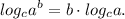 \displaystyle log_{c} a^{b} = b \cdot log_{c}a.