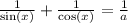 \frac{1}{ \sin(x) } + \frac{1}{ \cos(x) } = \frac{1}{a}