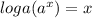 loga(a^{x} )= x