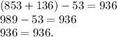 (853+136)-53=936\\989-53=936\\936=936.