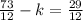 \frac{73}{12} - k = \frac{29}{12}