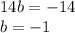 14b=-14\\b=-1