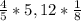 \frac{4}{5}*5,12*\frac{1}{8}