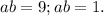 ab=9; ab=1.