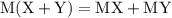 \rm M(X+Y)=MX+MY