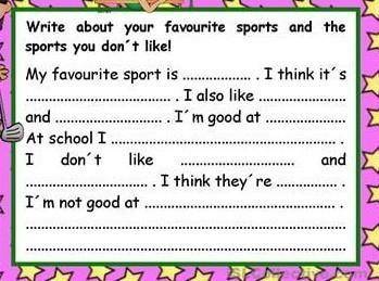 : Write about your favourite sports and the sports you don't like!My favourite sport is . I think i