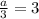 \frac{a}{3} = 3