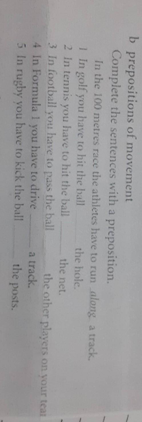 b prepositions of movement Complete the sentences with a preposition. In the 100 metres race the ath