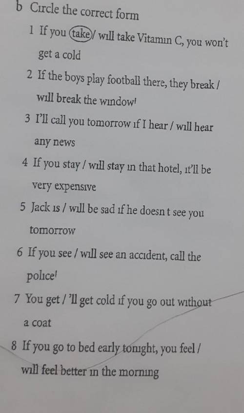 b Circle the correct form 1 If you take / will take Vitamin C, you won't get a cold 2 If the boys pl