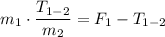 m_1\cdot \dfrac{T_{1-2}}{m_2} = F_1 - T_{1-2}