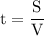 \rm t=\dfrac{S}{V}