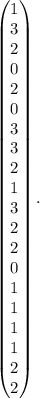 \left(\begin{array}{}1&3&2&0&2\\0&3&3&2&1\\3&2&2&0&1\\ 1&1&1&2&2\end{array}\right).