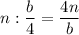 n : \dfrac{b}{4} =\dfrac{4n}{b}