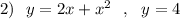 2)\ \ y=2x+x^2\ \ ,\ \ y=4