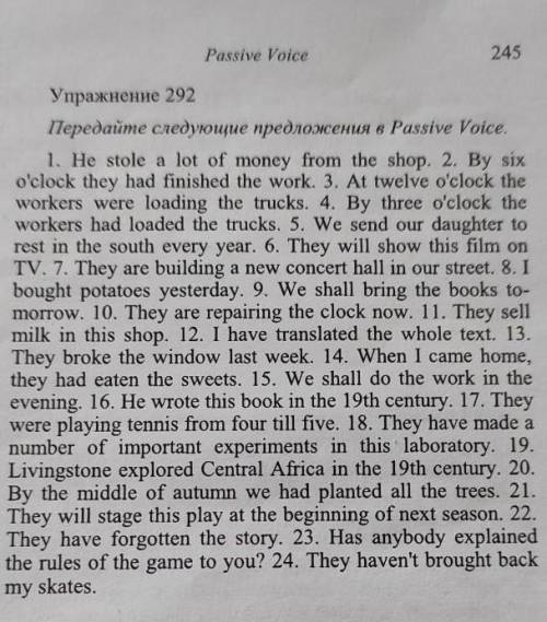 Переведите предложения в passive voice пример: 2) The work was finished by six o'clock by them