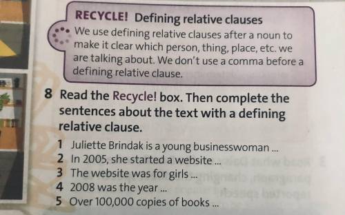 Read the Recycle! box. Then complete senteces about the text with a defining relative clause.