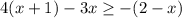 4(x+1)-3x\geq -(2-x) \\