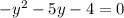 -y^2-5y-4=0