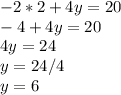 -2*2+4y=20\\-4+4y=20\\4y=24\\y=24/4\\y=6