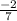 \frac{-2}{7}